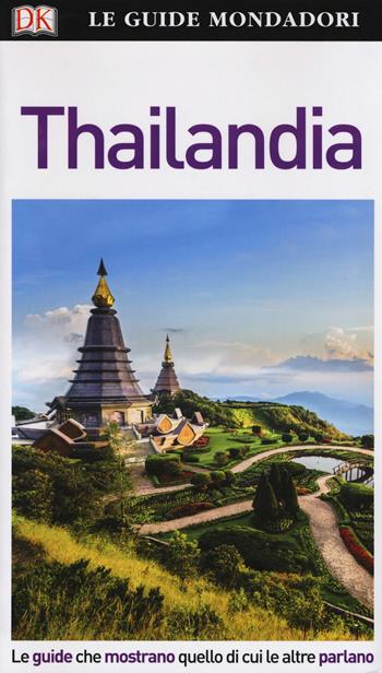Thailandia  - Libro Mondadori Electa 2018, Le guide Mondadori | Libraccio.it