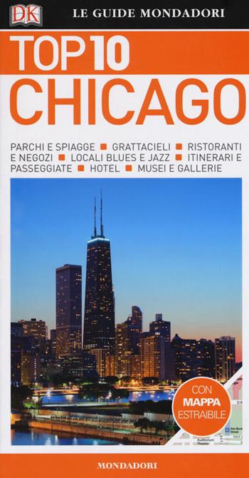 Chicago. Con Carta geografica ripiegata - Elaine Glusac, Elisa Kronish, Roberta Sotonoff - Libro Mondadori Electa 2018, Top 10 | Libraccio.it