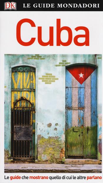 Cuba  - Libro Mondadori Electa 2018, Le guide Mondadori | Libraccio.it