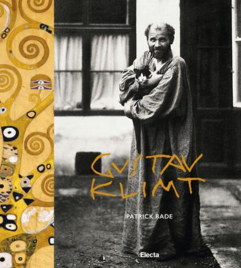 Gustav Klimt - Patrick Bade - Libro Electa 2018, Monografie e catalogues raisonnés | Libraccio.it