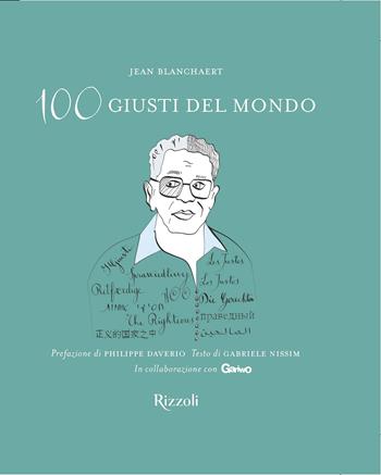 100 giusti del mondo - Jean Blanchaert, Gabriele Nissim - Libro Mondadori Electa 2018, Rizzoli Illustrati | Libraccio.it