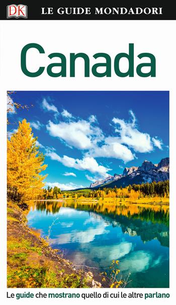 Canada  - Libro Mondadori Electa 2018, Le guide Mondadori | Libraccio.it