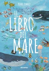 Il libro del mare. Ediz. a colori