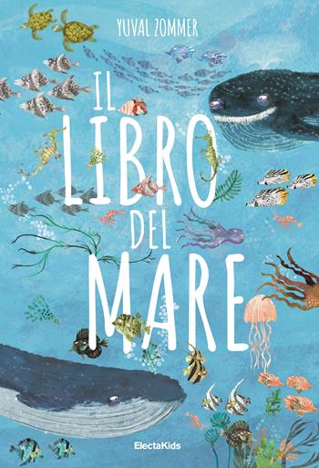 Il libro del mare. Ediz. a colori - Yuval Zommer - Libro Mondadori Electa 2018 | Libraccio.it