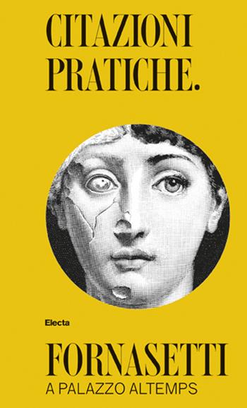 Citazioni pratiche. Fornasetti a Palazzo Altemps. Ediz. a colori  - Libro Electa 2017 | Libraccio.it