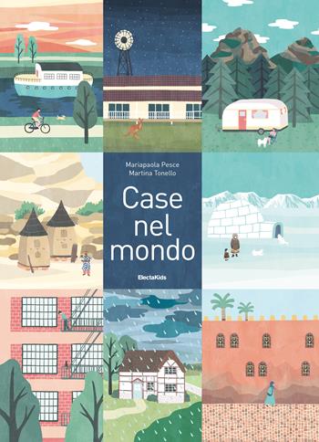 Case nel mondo - M. Paola Pesce, Martina Tonello - Libro Mondadori Electa 2018 | Libraccio.it