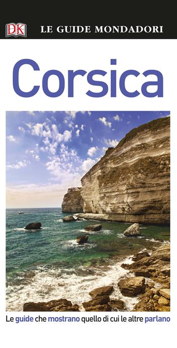 Corsica - Fabrizio Ardito, Cristina Gambaro, Angela Magrì - Libro Mondadori Electa 2018, Le guide Mondadori | Libraccio.it