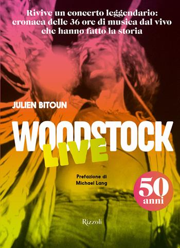 Woodstock live. 50 anni. Ediz. illustrata - Julien Bitoun - Libro Mondadori Electa 2018 | Libraccio.it