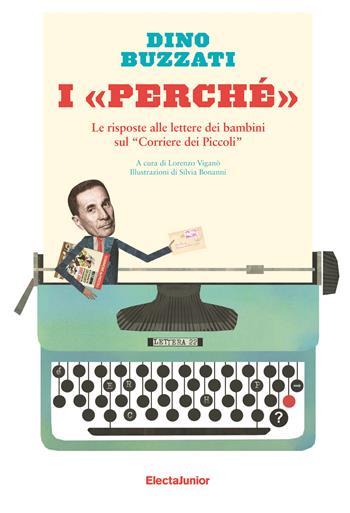 I «perché». Le risposte alle lettere dei bambini sul «Corriere dei Piccoli» - Dino Buzzati - Libro Mondadori Electa 2018, ElectaJunior | Libraccio.it