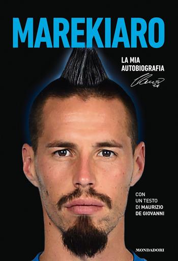 Marekiaro. La mia autobiografia - Marek Hamsík - Libro Mondadori Electa 2018, Madeleines | Libraccio.it