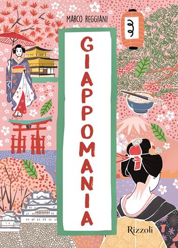 Giappomania. Ediz. a colori - Marco Reggiani - Libro Mondadori Electa 2018, Rizzoli Illustrati | Libraccio.it