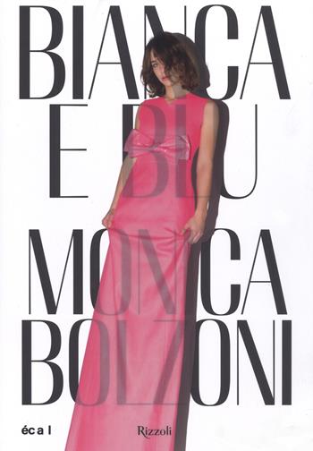 Bianca e Blu. Monica Bolzoni. Ediz. italiana e inglese  - Libro Mondadori Electa 2019, Rizzoli Illustrati | Libraccio.it