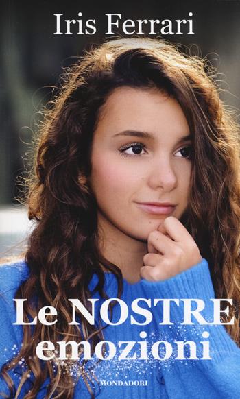 Le nostre emozioni - Iris Ferrari - Libro Mondadori Electa 2019 | Libraccio.it