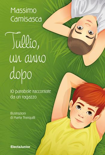 Tullio, un anno dopo. 10 parabole raccontate da un ragazzo. Ediz. a colori - Massimo Camisasca - Libro Mondadori Electa 2019, ElectaJunior | Libraccio.it