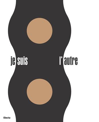 Je suis l'autre. Giacometti, Picasso e gli altri. Il Primitivismo nella scultura del Novecento. Ediz. a colori  - Libro Electa 2018 | Libraccio.it