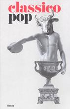 Il classico si fa pop di scavi, copie e altri pasticci. Catalogo della mostra (Roma, 13 dicembre 2018-7 aprile 2019). Ediz. a colori  - Libro Electa 2019, Soprintendenza archeologica di Roma | Libraccio.it