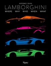 Lamborghini. Dove perché chi quando cosa. Ediz. a colori