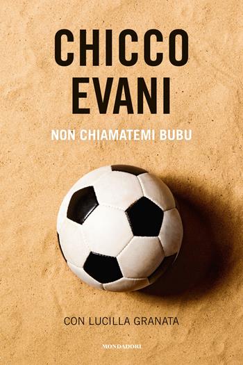 Non chiamatemi Bubu - Chicco Evani, Lucilla Granata - Libro Mondadori Electa 2019, Madeleines | Libraccio.it