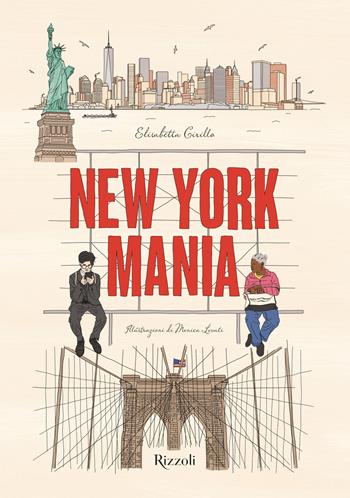 New York Mania. Ediz. a colori - Elisabetta Cirillo, Ferrero - Libro Mondadori Electa 2019, Rizzoli Illustrati | Libraccio.it