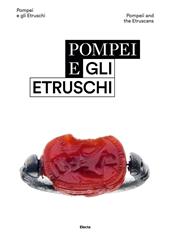 Pompei e gli etruschi-Pompeii and the Etruscans