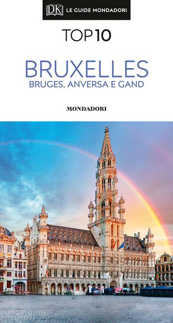 Bruxelles, Bruges, Anversa e Gand - Antony Mason - Libro Mondadori Electa 2019, Top 10 | Libraccio.it