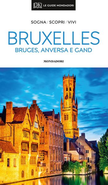 Bruxelles, Bruges, Anversa e Gand  - Libro Mondadori Electa 2019, Le guide Mondadori | Libraccio.it