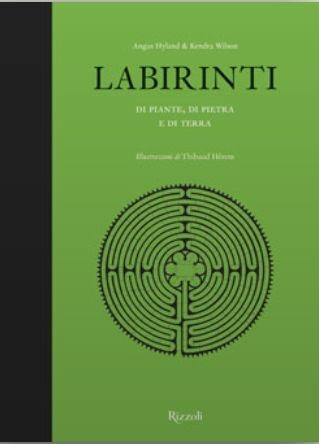 Labirinti di piante, di pietra e di terra - Angus Hyland, Kendra Wilson - Libro Mondadori Electa 2019 | Libraccio.it