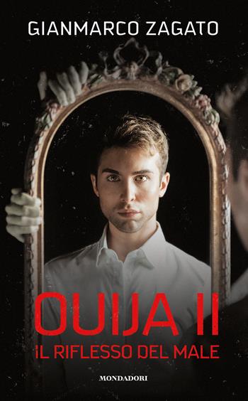 Ouija II. Il riflesso del male - Gianmarco Zagato - Libro Mondadori Electa 2019 | Libraccio.it