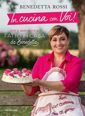 In cucina con voi! Tutte le nuove ricette di "Fatto in casa da Benedetta"