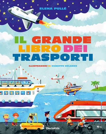 Il grande libro dei trasporti. Ediz. a colori - Elena Pullé - Libro Mondadori Electa 2019, Electa Kids | Libraccio.it