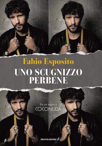 Uno scugnizzo perbene. Da un sogno a Coconuda - Fabio Esposito - Libro Mondadori Electa 2020 | Libraccio.it