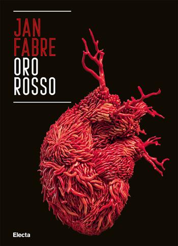 Jan Fabre. Oro rosso. Catalogo della mostra (Napoli, 29 marzo-30 settembre 2019). Ediz. italiana e inglese  - Libro Electa 2019, Cataloghi di mostre | Libraccio.it