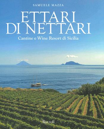Sicilia. Ettari di nettari  - Libro Mondadori Electa 2021 | Libraccio.it