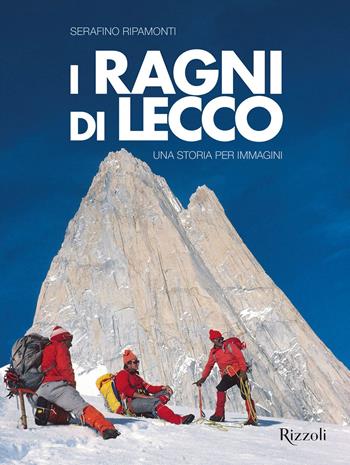 I ragni di Lecco. Una storia per immagini. Ediz. a colori - Serafino Ripamonti - Libro Mondadori Electa 2020, Rizzoli Illustrati | Libraccio.it