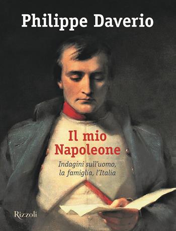 Il mio Napoleone. Indagini sull'uomo, la famiglia, l'Italia. Ediz. illustrata - Philippe Daverio - Libro Mondadori Electa 2021, Illustrati | Libraccio.it