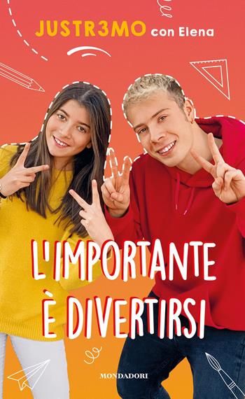 L'importante è divertirsi. Ediz. a colori - JustR3mo con Elena - Libro Mondadori Electa 2020, Webstar | Libraccio.it