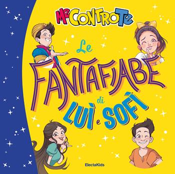 Le fantafiabe di Luì e Sofì - Me contro Te - Libro Mondadori Electa 2019, Electa Kids | Libraccio.it