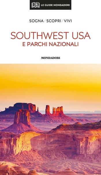 Southwest USA e parchi nazionali  - Libro Mondadori Electa 2020, Le guide Mondadori | Libraccio.it