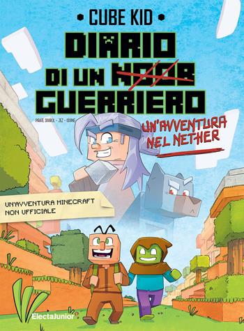 Un' avventura nel Nether. Diario di un guerriero. Vol. 2 - Cube Kid - Libro Mondadori Electa 2020, ElectaJunior | Libraccio.it