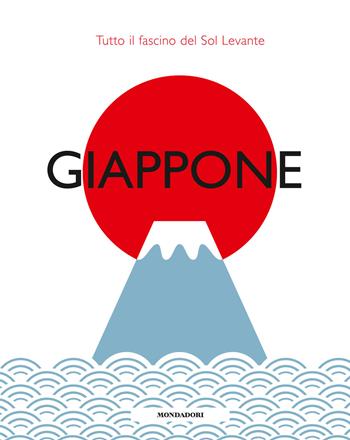 Giappone. Tutto il fascino del Sol Levante  - Libro Mondadori Electa 2020 | Libraccio.it