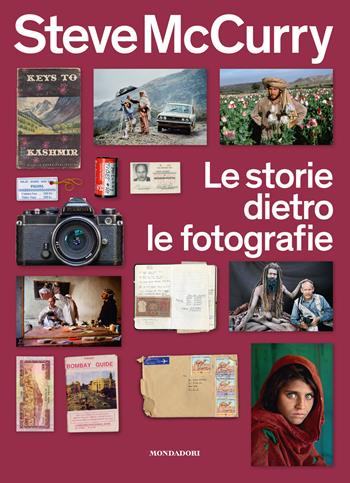 Le storie dietro le fotografie. Ediz. a colori - Steve McCurry - Libro Mondadori Electa 2020, Fotografia d'autore | Libraccio.it