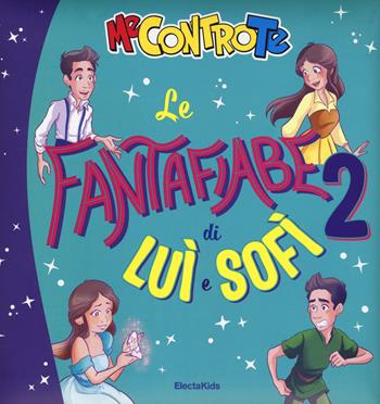 Le fantafiabe di Luì e Sofì 2 - Me contro Te - Libro Mondadori Electa 2020, Electa Kids | Libraccio.it