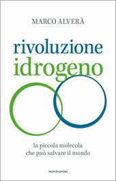 Rivoluzione idrogeno. La piccola molecola che può salvare il mondo