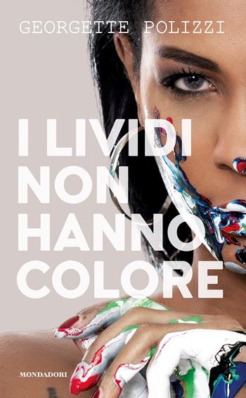 I lividi non hanno colore - Georgette Polizzi - Libro Mondadori Electa 2020, Webstar | Libraccio.it