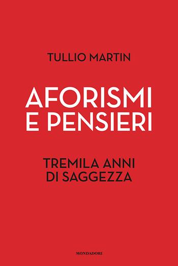 Aforismi e pensieri. Tremila anni di saggezza  - Libro Mondadori Electa 2020 | Libraccio.it