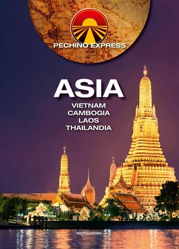 Pechino Express Asia. Vietnam Cambogia Laos Thailandia  - Libro Mondadori Electa 2020 | Libraccio.it