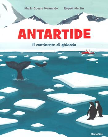 Antartide. Il continente di ghiaccio. Ediz. a colori - Mario Cuesta Hernando - Libro Mondadori Electa 2020, Electa Kids | Libraccio.it