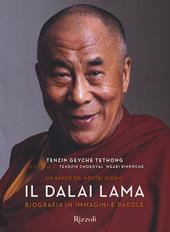 Il Dalai Lama. Un santo dei nostri giorni. Biografia in immagini e parole. Ediz. illustrata