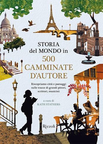 Storia del mondo in 500 camminate d'autore - Rachel Mills, Shafik Meghji - Libro Mondadori Electa 2020, Rizzoli Illustrati | Libraccio.it