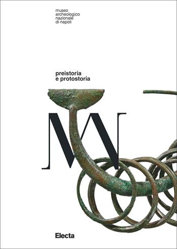 Preistoria e protostoria. Guida al percorso  - Libro Electa 2022, Guide MANN | Libraccio.it